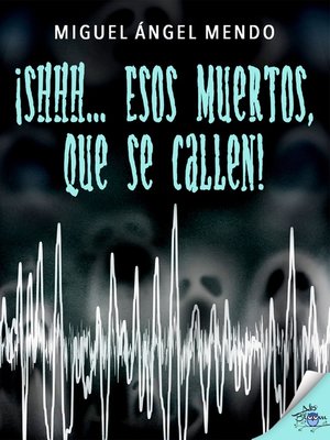 cover image of ¡Shhh... Esos muertos, que se callen!